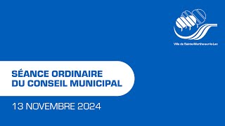 Séance ordinaire du conseil – 13 novembre 2024 [upl. by Enela]