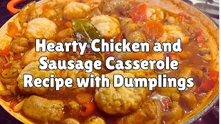 Hearty Chicken And Sausage Casserole With Dumplings  Easy One Pot Dinner [upl. by Anerbes]