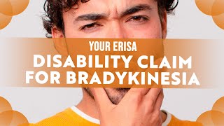 WIE 4392  Bradykinesia and Your ERISA Disability Claim [upl. by Barlow831]