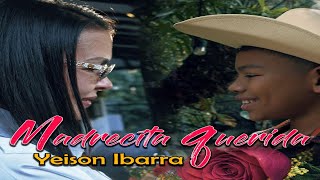 Madrecita Querida  Yeison Ibarra  Video Oficial [upl. by Annavaj]