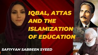 Iqbal Attas and the Islamization of Education  Safiyyah Sabreen Syeed  Reviving Lost Legacy UIN [upl. by Iridissa]