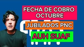 FECHA DE COBRO OCTUBRE JUBILADOS PNC AUH SUAF [upl. by Zelde568]