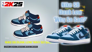 NBA 2K25 Shoe Creator  Nike SB Dunk Low Why So Sad [upl. by Thoer]