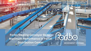 Forbo Siegling Conveyor Belts  Maximum Performance in Parcel Distribution Center [upl. by Rusticus]