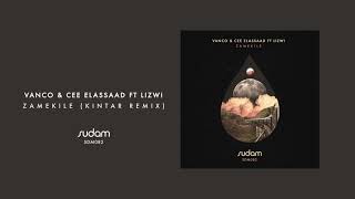 Vanco amp Cee Elassaad Ft Lizwi  Zamekile Kintar Remix Sudam Recordings [upl. by Rufena557]