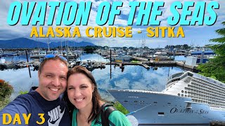 Ovation of the Seas Alaska Cruise  Sitka Alaska  VLOG Day 3 [upl. by Nirot141]