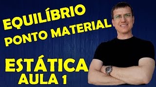 EQUILÍBRIO DE UM PONTO MATERIAL  ESTÁTICA  Aula 1  Prof Boaro [upl. by Tila]