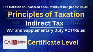 CL TaxationPart 1 Indirect TAX  Act Rules VAT amp Supplementary Duty By Khadija Yeasmin FCA [upl. by Assinna]