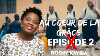 🛑Au coeur de la grâce Ep2 un film de Rosny kayiba disponible que sur Rosny kayiba ytube [upl. by Rettke]