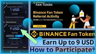 Earn Up to 9 USD  Binance Fan Token Referral Activity  How to Participate [upl. by Tiffi]