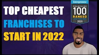 Top 10 Cheapest Franchise to start in 2023 In the Franchise top 100 by Entrepreneur magazine [upl. by Ahsenak]