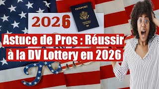 Inscriptions à la DV Lottery 2026  Astuces indispensables pour les candidats [upl. by Anyl206]