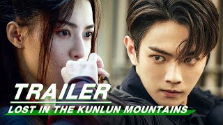 【NOW STREAMING】Final Trailer Lost In The Kunlun Mountains  迷航昆仑墟  iQIYI [upl. by Grizelda771]