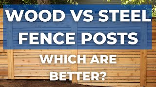 Wood vs steel fence posts which are best for your cedar fence Part two of how to build a fence [upl. by Getter377]