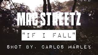 Mac Streetz  If I Fall [upl. by Enyallij]