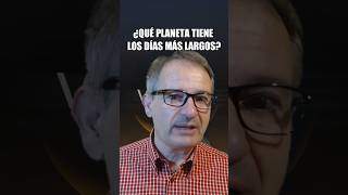 ¿CUÁL ES EL PLANETA CON EL DÍA MÁS LARGO [upl. by Nosilla]