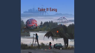 Take It Easy [upl. by Anivid386]