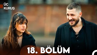 Üç Kuruş 18 Bölüm [upl. by Yclek]