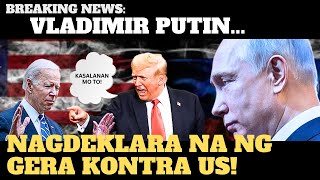 BREAKING NEWS VLADIMIR PUTIN NAG DEKLARA NA NG GERA KONTRA US [upl. by Ancalin813]