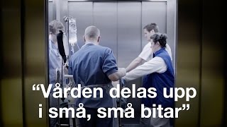 quotVården delas upp i små små bitarquot [upl. by Ajiram]