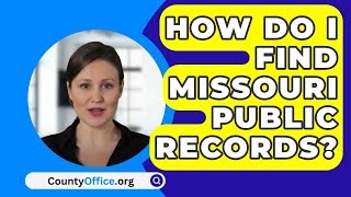 How Do I Find Missouri Public Records  CountyOfficeorg [upl. by Ylloj]