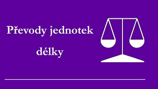 Převody jednotek délky Jednoduše Fyzika ZŠ [upl. by Leizar]