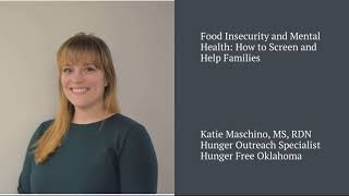 Katie Maschino MS RDN  quotFood Insecurity and Mental Health How to Screen and Help Familiesquot [upl. by Dennie]