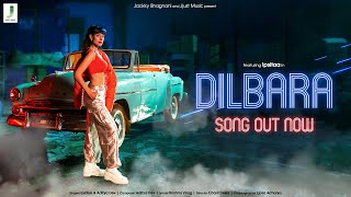 DILBARA  Official Video  Ipsitaa  Aditya Dev  Rashmi Virag  Charit Desai  Jjust Music [upl. by Wixted]