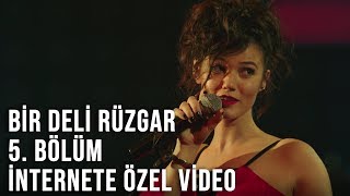 Bir Deli Rüzgar 5 Bölüm İnternete Özel Video Yayında [upl. by Gide]