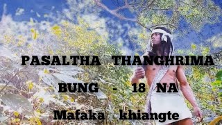 PASALTHA THANGHRIMA  18 Mafaka khiangte [upl. by Venditti]