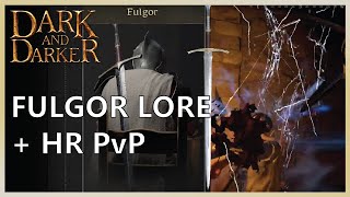 FULGOR LORE  HR PVP HIGHLIGHTS  Dark and Darker [upl. by Laverne895]