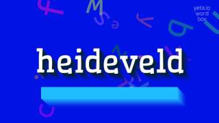 HOW TO SAY HEIDEVELD [upl. by Hennebery249]