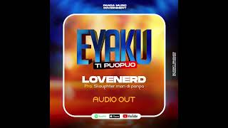 Eyaku Ti Puopuo  Lovenerd Official Audio TiPuopuo Lovenerd PangaMusicGovernment [upl. by Ecirtaemed544]