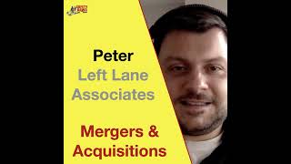 Mergers and Acquisitions With Peter of Left Lane Associates [upl. by Luapleahcim]