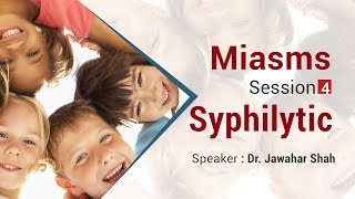 Homeopathic webinar series on Miasms  Syphilis Part 4 [upl. by Dominus]