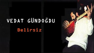 Vedat Gündoğdu  Ayrılık Vakti UH [upl. by Lud150]