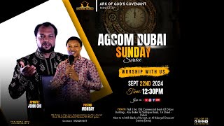 THE AGCOM DUBAI SUNDAY SERVICE LIVE BROADCAST WITH  PST MONDAY 22092024 [upl. by Gladdy785]