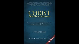 Christ Our Righteousness Chapter 24 91424 [upl. by Oster]