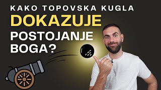 Kako topovska kugla dokazuje postojanje Boga [upl. by Ave319]