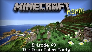 Minecraft ASMR Ep 49  The Iron Golem Party [upl. by Nova]