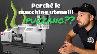 Perché le macchine utensili puzzano [upl. by Elletnwahs]