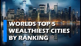 Top 5 Richest Cities in the World [upl. by Jit509]