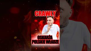 Crawly oskarża Polskie władze [upl. by Otrepur798]