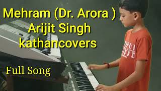 Mehram Dr Arora Arijit Singh Full Song Instrumental By Kathan [upl. by Novehc]