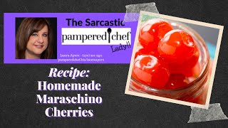 Recipe Homemade Maraschino Cherries [upl. by Desirea]