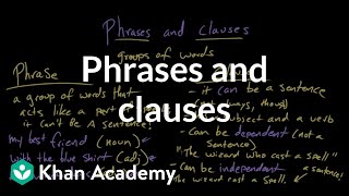 Phrases and clauses  Syntax  Khan Academy [upl. by Sarazen]