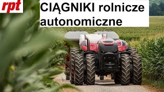 Ciągniki rolnicze autonomiczne [upl. by Quintessa570]