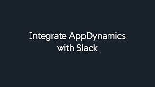 How to Integrate AppDynamics with Slack [upl. by Bamberger]