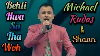 Behti Hwa Sa Tha Woh by Michael Rudas amp Shaan Dil Hai Hindustani 2 [upl. by Douty]