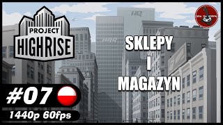 Sklepy i magazyn  7  Project Highrise gameplay PL [upl. by Iasi]